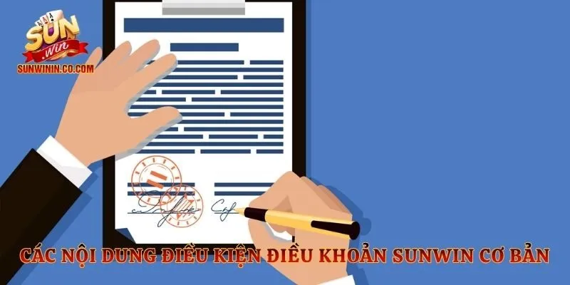 Các nội dung điều kiện điều khoản Sunwin cơ bản
