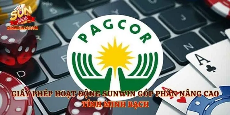Giấy phép hoạt động Sunwin góp phần nâng cao tính minh bạch