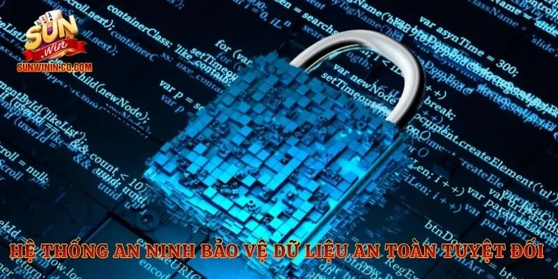 Hệ thống an ninh bảo vệ dữ liệu an toàn tuyệt đối 