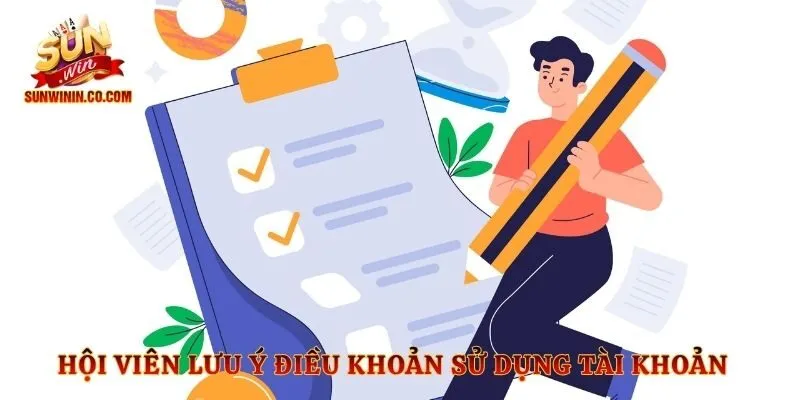 Hội viên lưu ý điều khoản sử dụng tài khoản