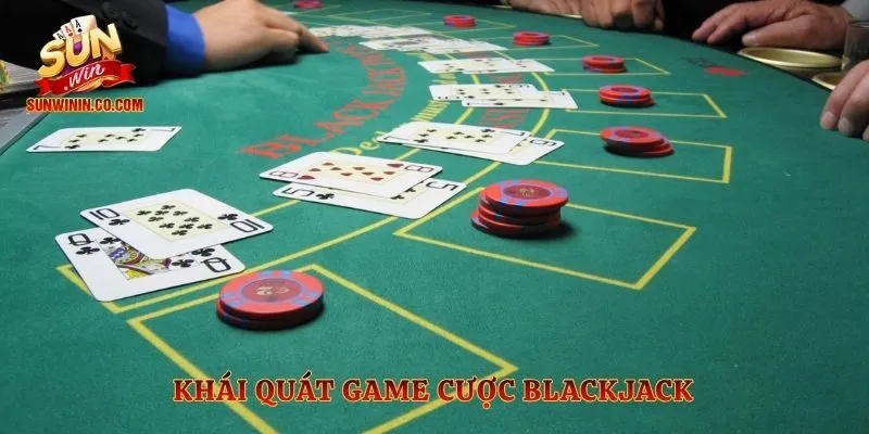 Khái quát game cược blackjack