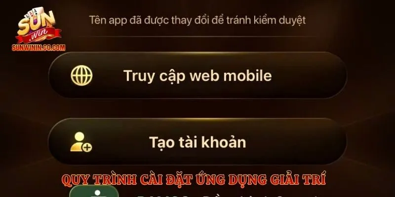 Quy trình cài đặt ứng dụng giải trí